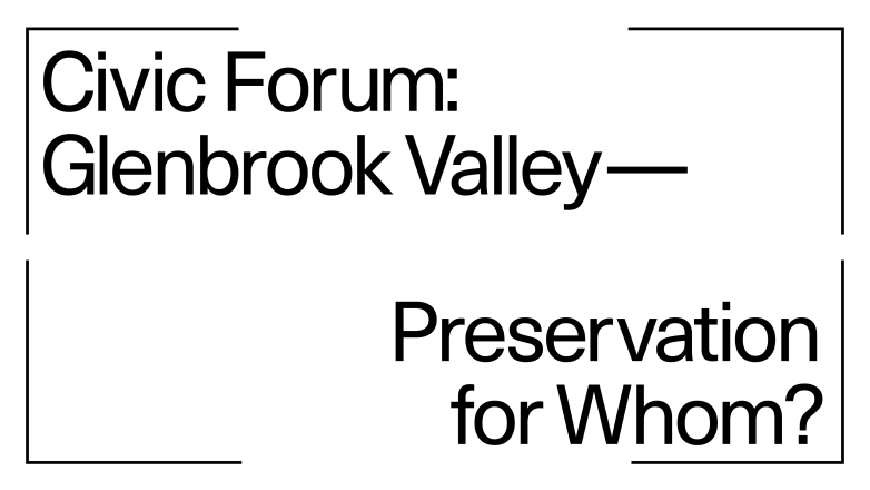 Black text on white background "Civic Forum: Glenbrook Valley - Preservation for Whom?"