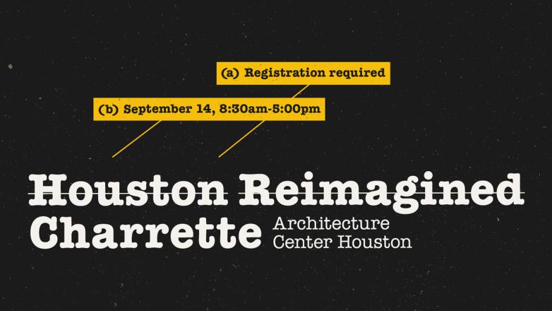 Black background with white text reading "Houston Reimagined Charrette"