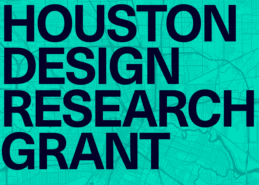 Houston Design Research Grant