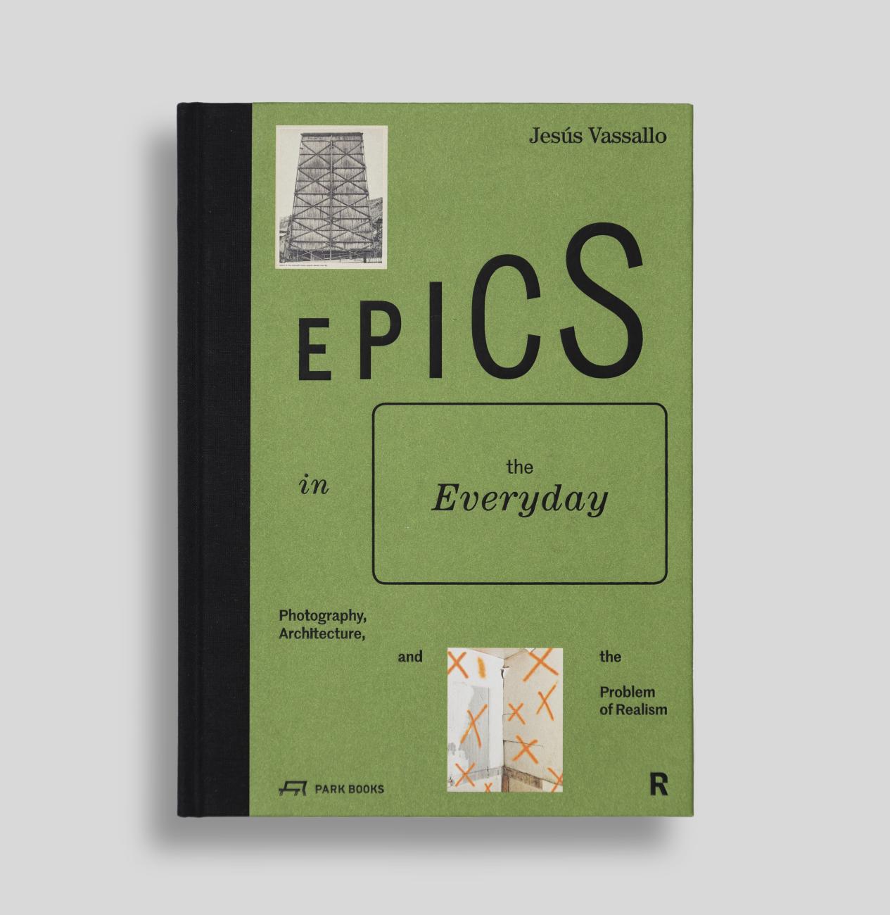 Epics in the Everyday: Photography, Architecture, and the Problem of Realism 